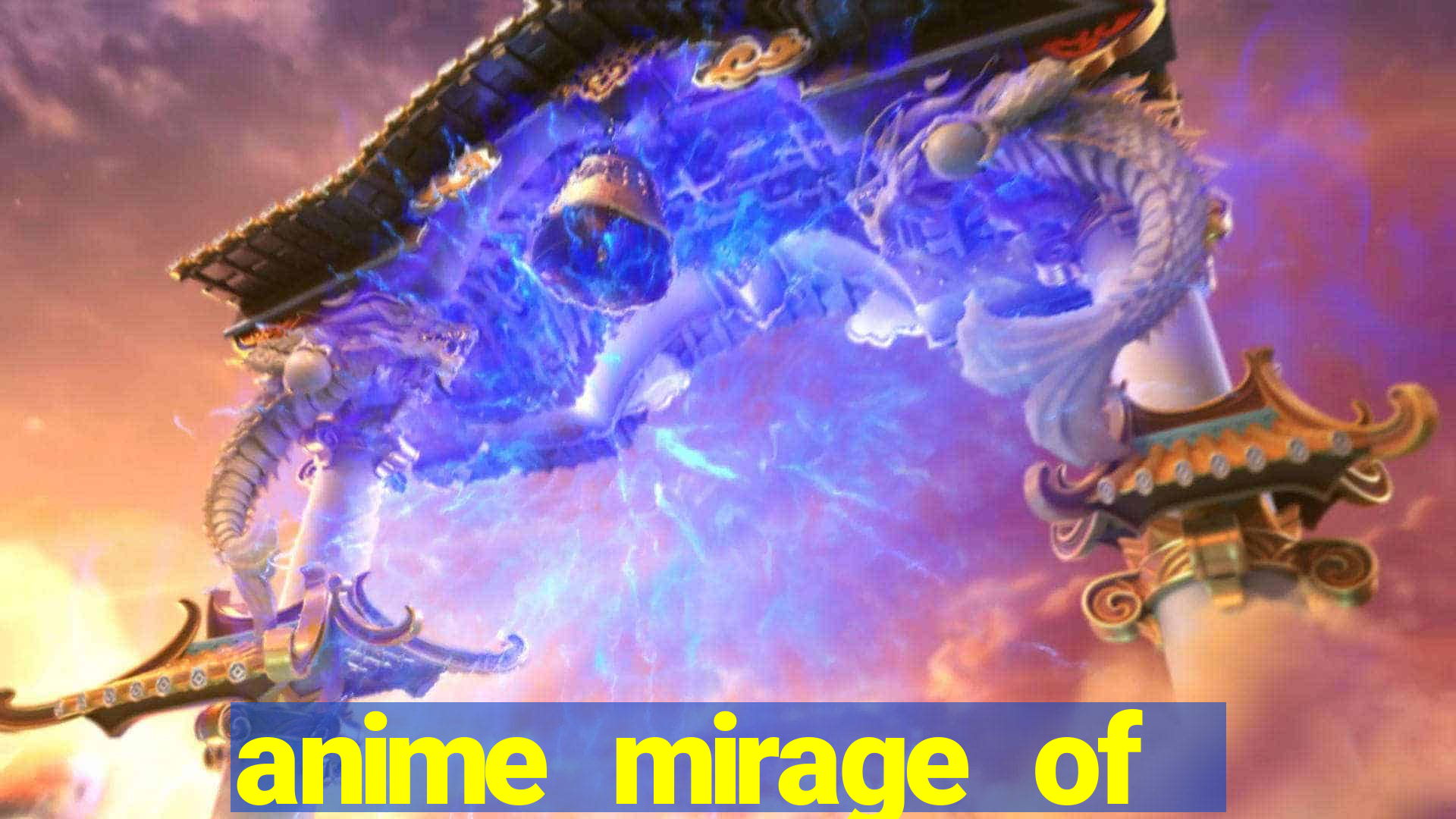 anime mirage of blaze legendado